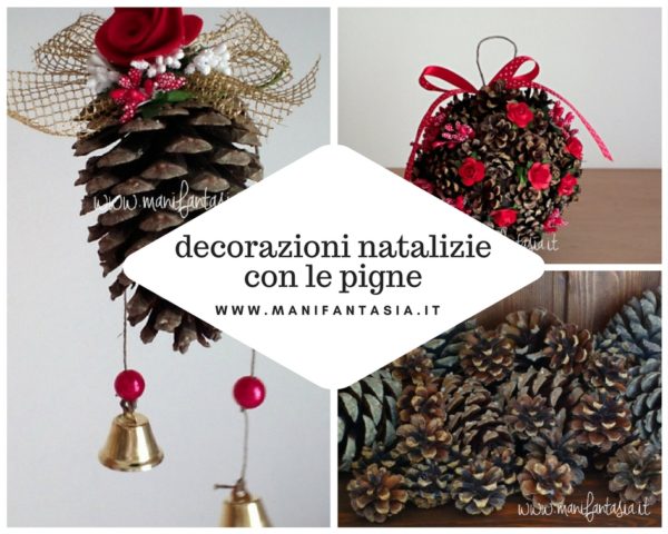 Addobbi Natalizi Con Pigne.Decorazioni Natalizie Con Le Pigne Fai Da Te Manifantasia