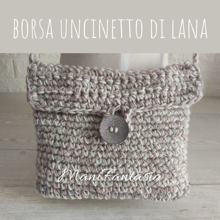 Borsa uncinetto di lana tutorial e spiegazioni - ManiFantasia