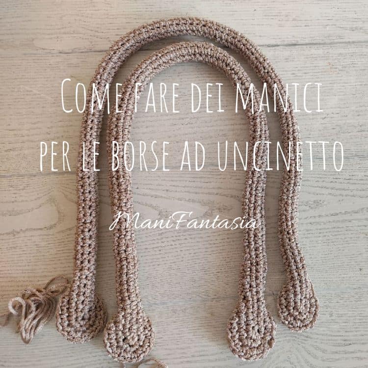 Come fare manici fai da te per borse uncinetto - ManiFantasia