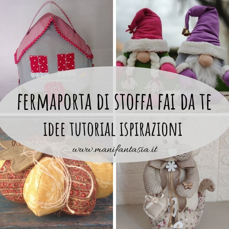 fermaporta di stoffa fai da te idee ispirazioni tutorial