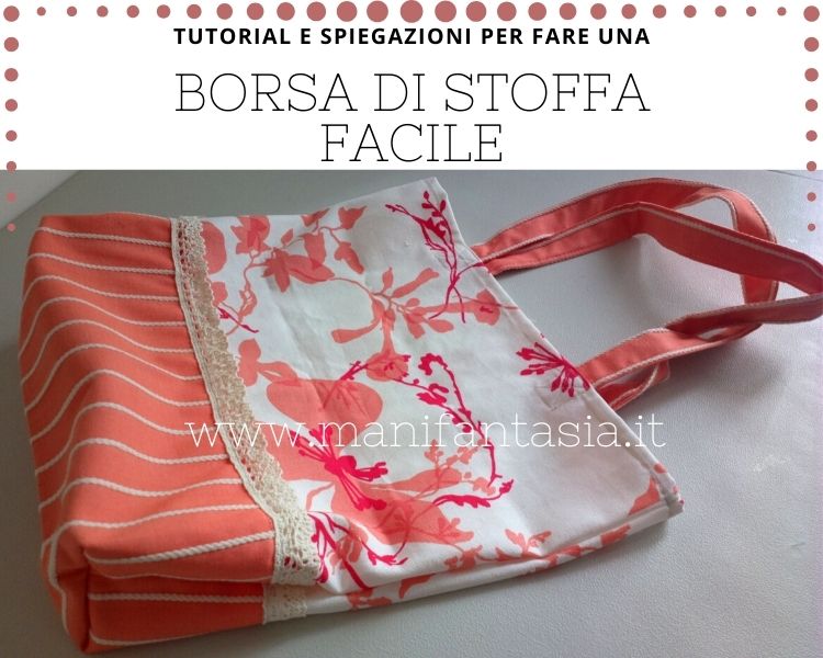 Borse Di Stoffa Fai Da Te Tutorial E Modelli Facili Archives Manifantasia