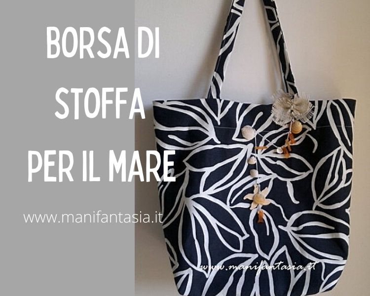 Tutorial Di Borse Di Stoffa Fatte A Mano 10 Idee Da Copiare Manifantasia