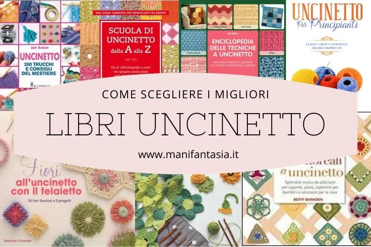 libri uncinetto: come scegliere per principianti e con esperienza -  ManiFantasia