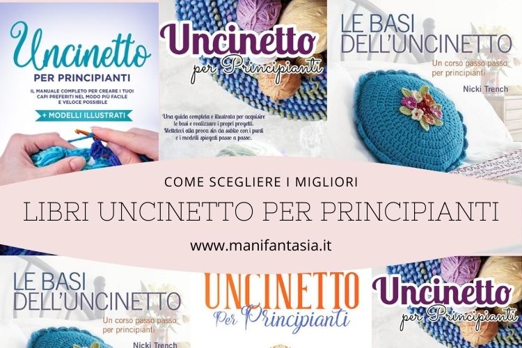 UNCINETTO PER PRINCIPIANTI : Guida passo passo per iniziare a creare i tuoi  progetti con l'uncinetto