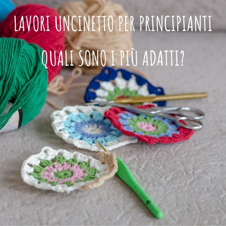 Lavori uncinetto per principianti: quali sono i più adatti? - ManiFantasia